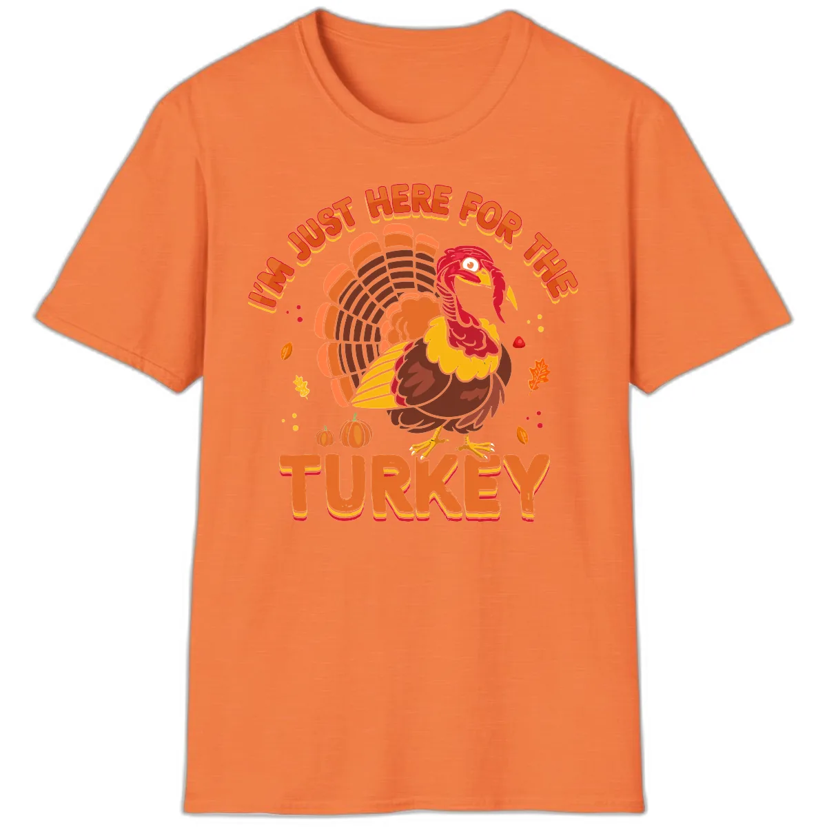 I'm Just Here For The Turkey T-Shirt in Heather Orange